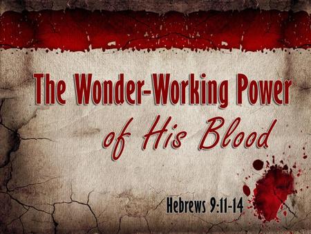 I don’t know what comes to your mind when you hear about the Blood of Jesus: The theme of the blood of Christ is the MOST important one in the Bible. The.