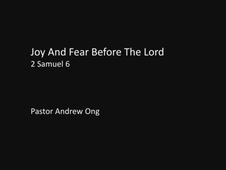 Joy And Fear Before The Lord