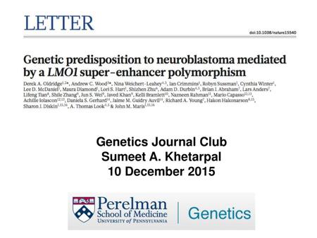 Genetics Journal Club Sumeet A. Khetarpal 10 December 2015.