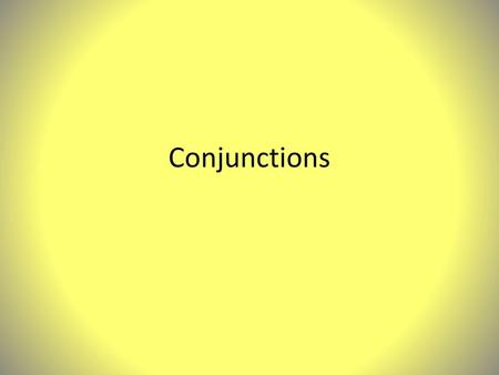 Conjunctions.