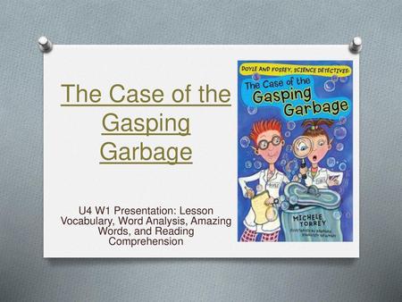 The Case of the Gasping Garbage