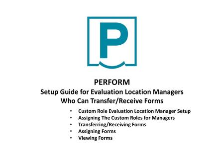 PERFORM Setup Guide for Evaluation Location Managers