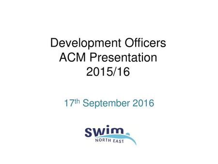 Development Officers ACM Presentation 2015/16