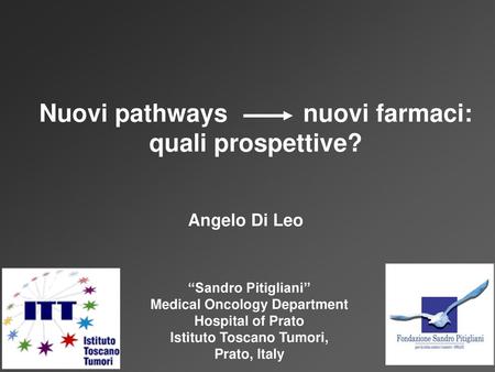 Nuovi pathways nuovi farmaci: quali prospettive?