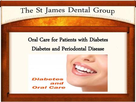 Oral Care for Patients with Diabetes Diabetes and Periodontal Disease