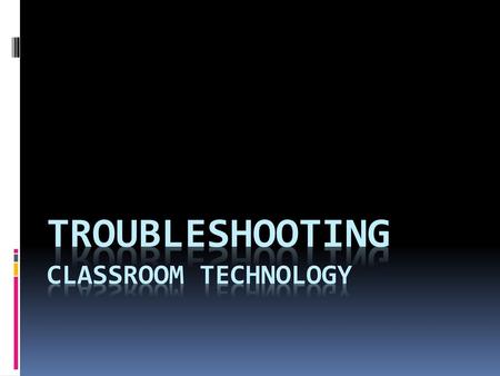 Troubleshooting classroom technology