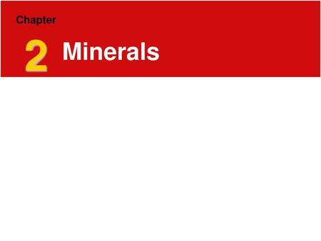 Chapter 2 Minerals.