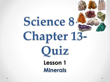 Science 8—Chapter 13-Quiz