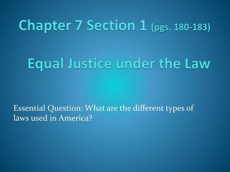 Chapter 7 Section 1 (pgs ) Equal Justice under the Law