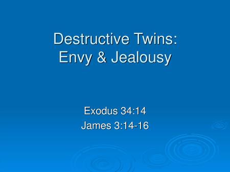 Destructive Twins: Envy & Jealousy