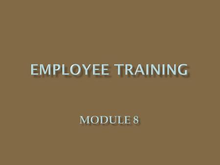 Employee Training Module 8