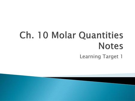 Ch. 10 Molar Quantities Notes