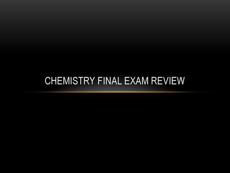 Chemistry Final Exam review