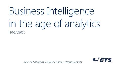 Business Intelligence in the age of analytics