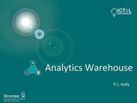 Analytics Warehouse P.J. Kelly.