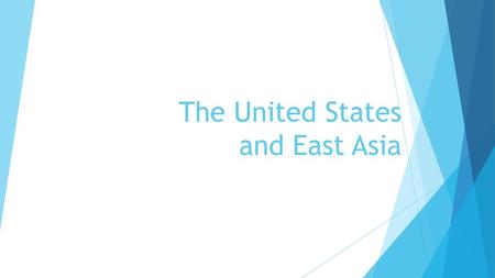 The United States and East Asia