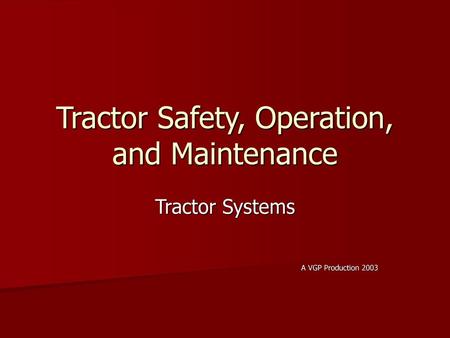 Tractor Safety, Operation, and Maintenance