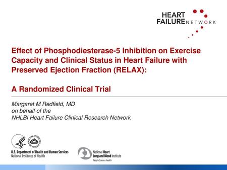 Effect of Phosphodiesterase-5 Inhibition on Exercise Capacity and Clinical Status in Heart Failure with Preserved Ejection Fraction (RELAX): A Randomized.