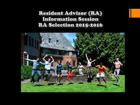 Resident Advisor (RA) Information Session RA Selection