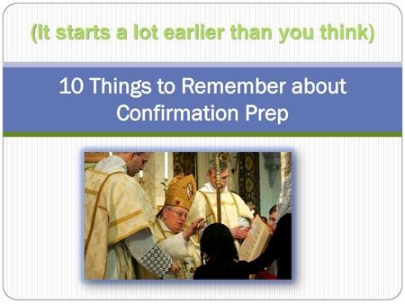 10 Things to Remember about Confirmation Prep