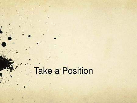 Take a Position.