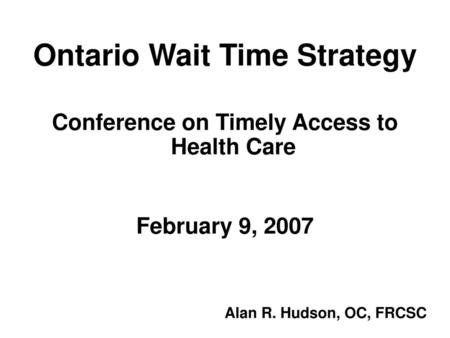 Ontario Wait Time Strategy Conference on Timely Access to Health Care