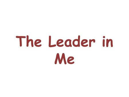 The Leader in Me.