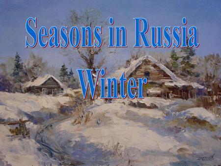 Seasons in Russia Winter.