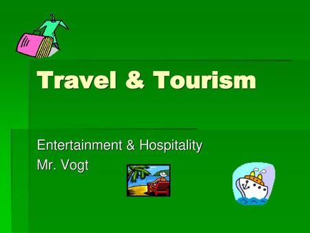 Entertainment & Hospitality Mr. Vogt