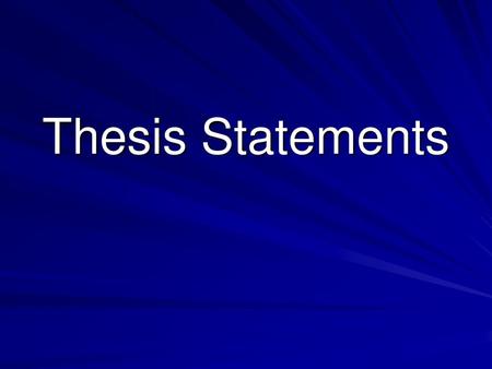 Thesis Statements.