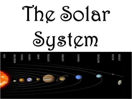 The Solar System.