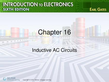 Chapter 16 Inductive AC Circuits.