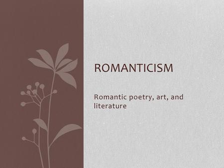 Romantic poetry, art, and literature