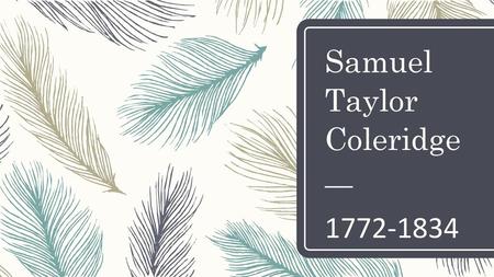 Samuel Taylor Coleridge