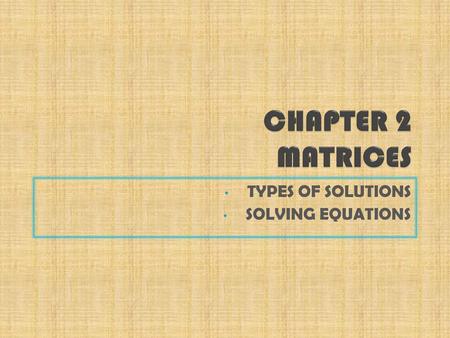 TYPES OF SOLUTIONS SOLVING EQUATIONS