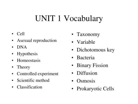 UNIT 1 Vocabulary Taxonomy Variable Dichotomous key Bacteria