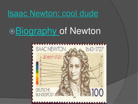 Isaac Newton: cool dude