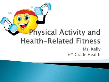 Physical Activity and Health-Related Fitness