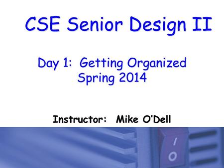 Day 1: Getting Organized Spring 2014