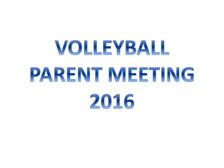 VOLLEYBALL PARENT MEETING 2016