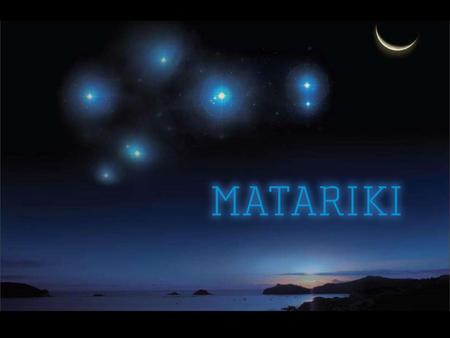 During the coldest time each year the Matariki star cluster comes rising up for the first time in the eastern sky. This occurrence marks the beginning.