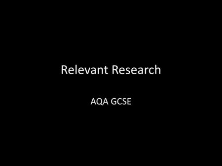 Relevant Research AQA GCSE.