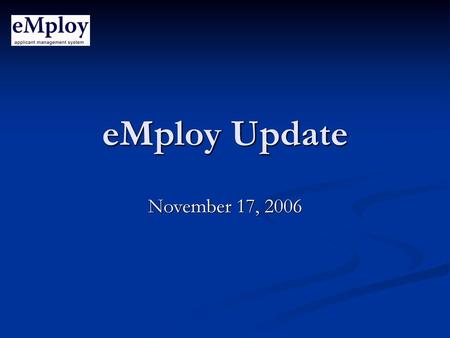 EMploy Update November 17, 2006.