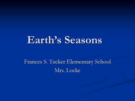 Frances S. Tucker Elementary School Mrs. Locke