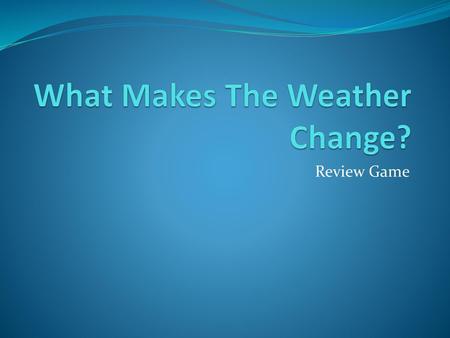 What Makes The Weather Change?