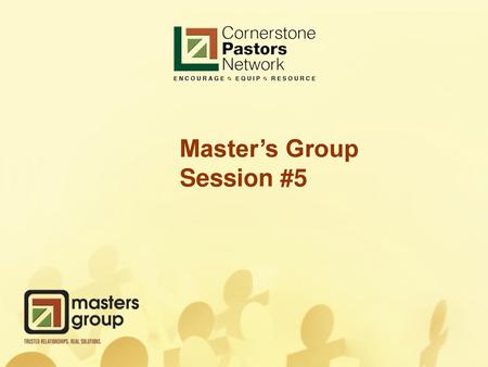 Master’s Group Session #5