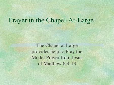 Prayer in the Chapel-At-Large