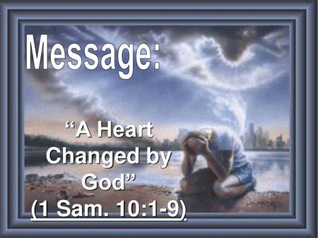 “A Heart Changed by God”