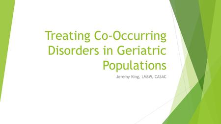 Treating Co-Occurring Disorders in Geriatric Populations