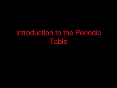 Introduction to the Periodic Table